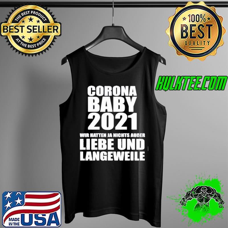 Premium Corona baby 2021 wir hatten ja nichts ausser liebe und langeweile Tank Top Premium Corona baby 2021 wir hatten ja nichts ausser liebe und langeweile Tank Top