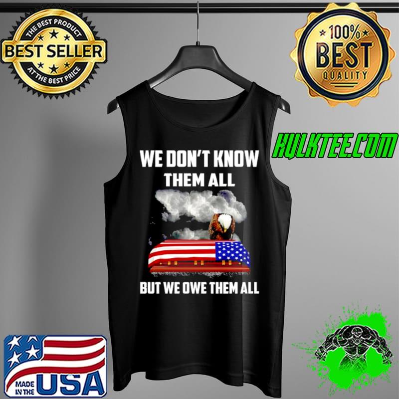 Premium Eagle we don’t know them all but me ower them all American flag Tank Top Premium Eagle we don’t know them all but me ower them all American flag Tank Top