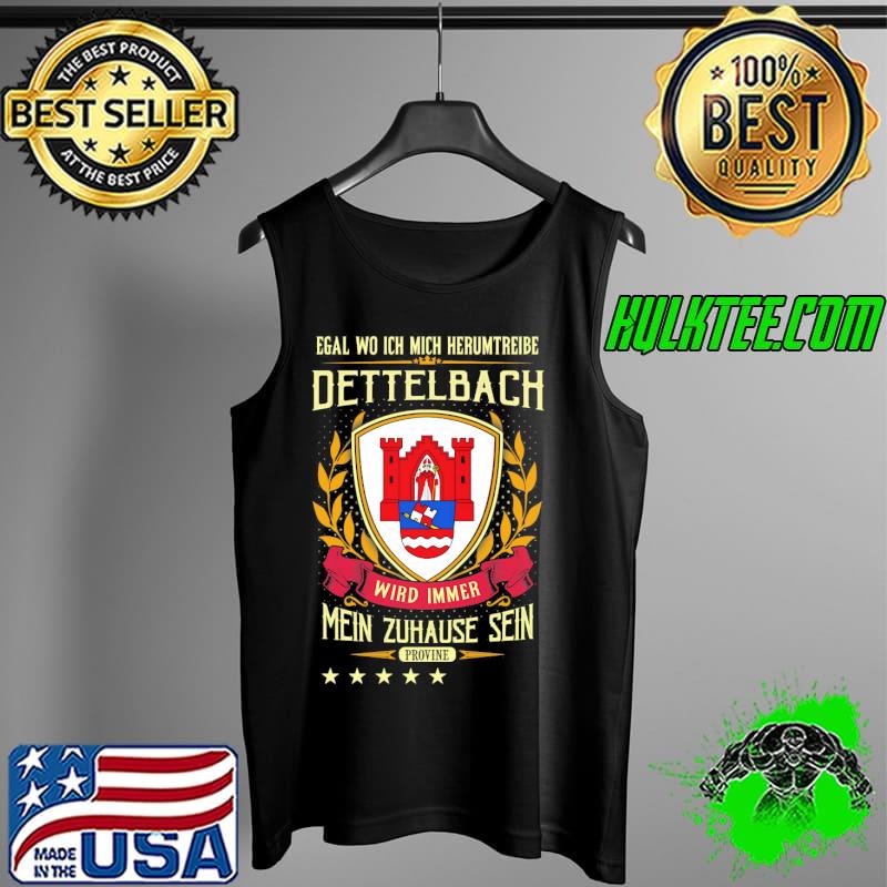 Premium egal Wo Ich Mich Herumtreibe Dettelbach Wird Immer Mein Zuhause Sein Provine Shirt Tank Top Premium egal Wo Ich Mich Herumtreibe Dettelbach Wird Immer Mein Zuhause Sein Provine Shirt Tank Top