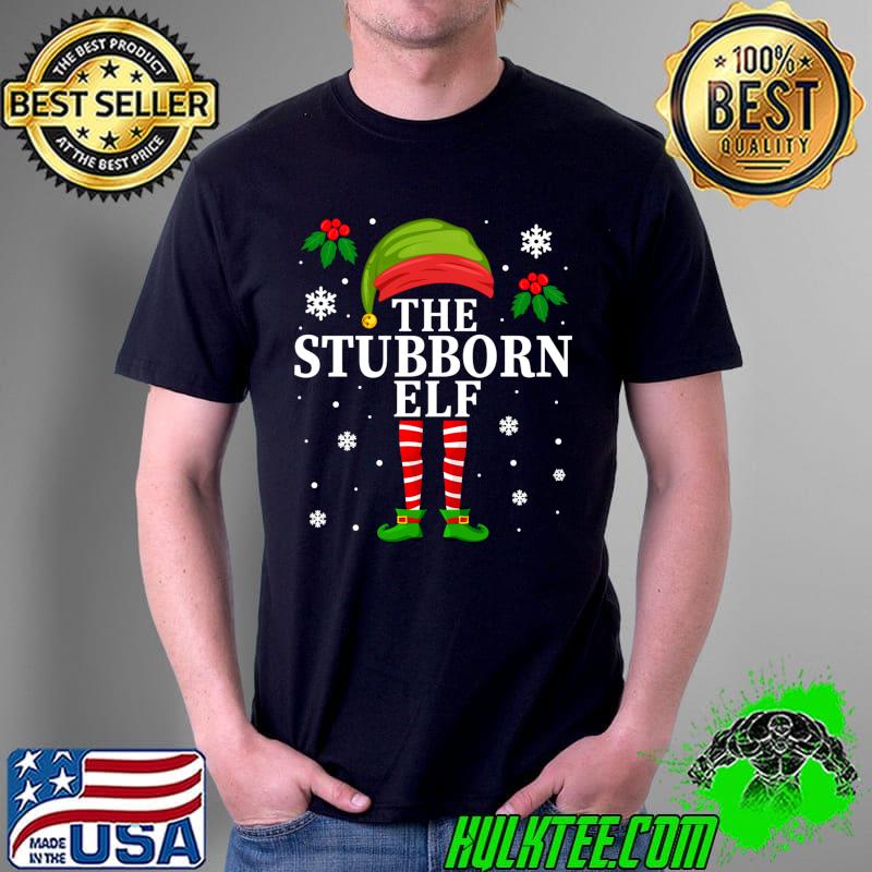 Premium Funny The Stubborn Elf Family Matching Christmas Pajama T- Unisex Premium Funny The Stubborn Elf Family Matching Christmas Pajama T- Unisex