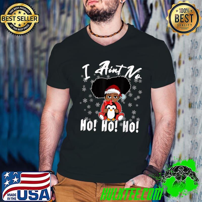 Premium i Aint no Ho Ho Ho Christmas Afro Girl Womens Melanin T-Shirt