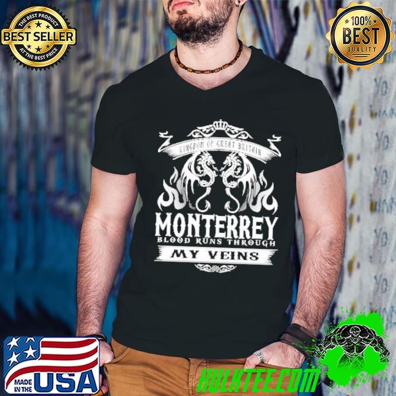 Premium Kingdom Of Great Britain Monterrey BLood Runs Though My Veins Shirt