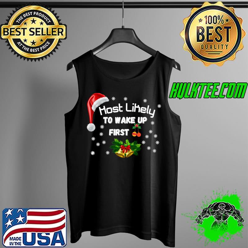 Premium most Likely To Wake up First Matching Christmas T-s Tank Top Premium most Likely To Wake up First Matching Christmas T-s Tank Top