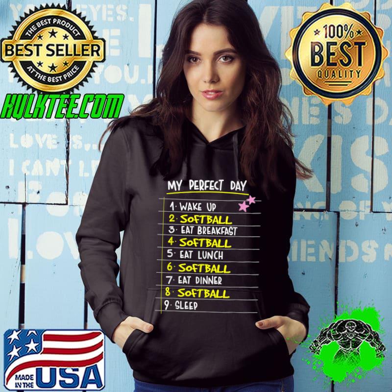 Premium My Perfect Day wake up Softball eat breakfast eat lunch dinner sleep T-Shirt