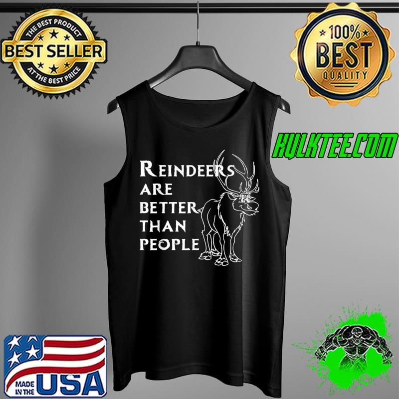 Premium reindeers Are Better Than People Funny Christmas Reindeer T-Shirt Tank Top Premium reindeers Are Better Than People Funny Christmas Reindeer T-Shirt Tank Top