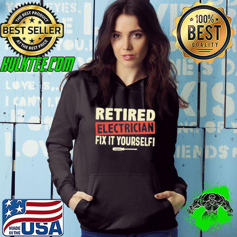 Premium Retired electrician fix it yourself shirt