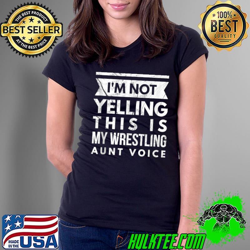 Premium retro Wrestling Costume Funny Wrestler Wrestling Aunt Voice T-s Ladies Tee Premium retro Wrestling Costume Funny Wrestler Wrestling Aunt Voice T-s Ladies Tee