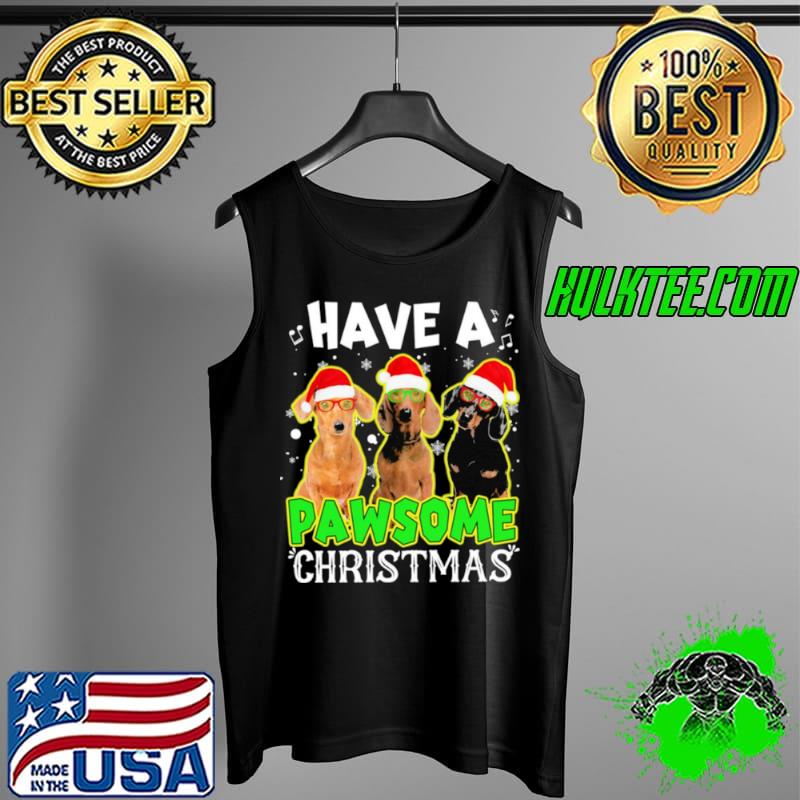Premium Santa Dachshunds Have A Pawsome Christmas Shirt Tank Top Premium Santa Dachshunds Have A Pawsome Christmas Shirt Tank Top