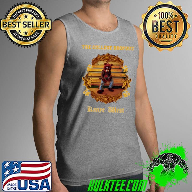 Premium the College Dropout Kanye West Bear Shirt Tank Top Premium the College Dropout Kanye West Bear Shirt Tank Top