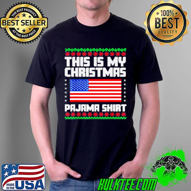 Premium This Is My Christmas Pajama Shirt Political Ugly Xmas T Shirt Unisex Premium This Is My Christmas Pajama Shirt Political Ugly Xmas T Shirt Unisex