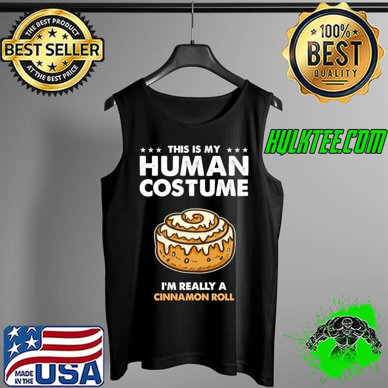 Premium this Is My Human Costume Cinnamon Roll T-Shirt Tank Top Premium this Is My Human Costume Cinnamon Roll T-Shirt Tank Top