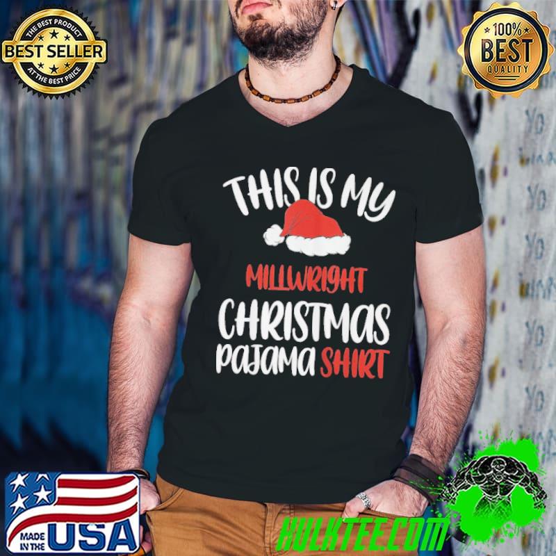 Premium This is my millwright christmas pajama santa hat shirt