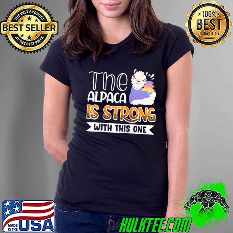 Premium Vwol The Alpaca Is Strong With This One T- Ladies Tee Premium Vwol The Alpaca Is Strong With This One T- Ladies Tee