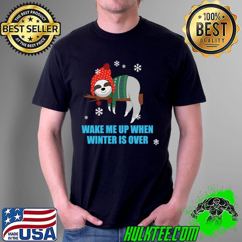 Premium Wake me up when winter is over sleepy sloth in snow T- Unisex Premium Wake me up when winter is over sleepy sloth in snow T- Unisex