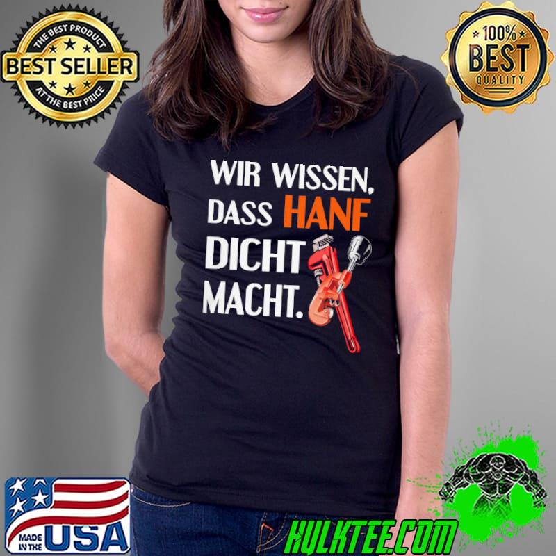 Premium wir Wissen Dass Hanf Dicht Macht Shirt Ladies Tee Premium wir Wissen Dass Hanf Dicht Macht Shirt Ladies Tee
