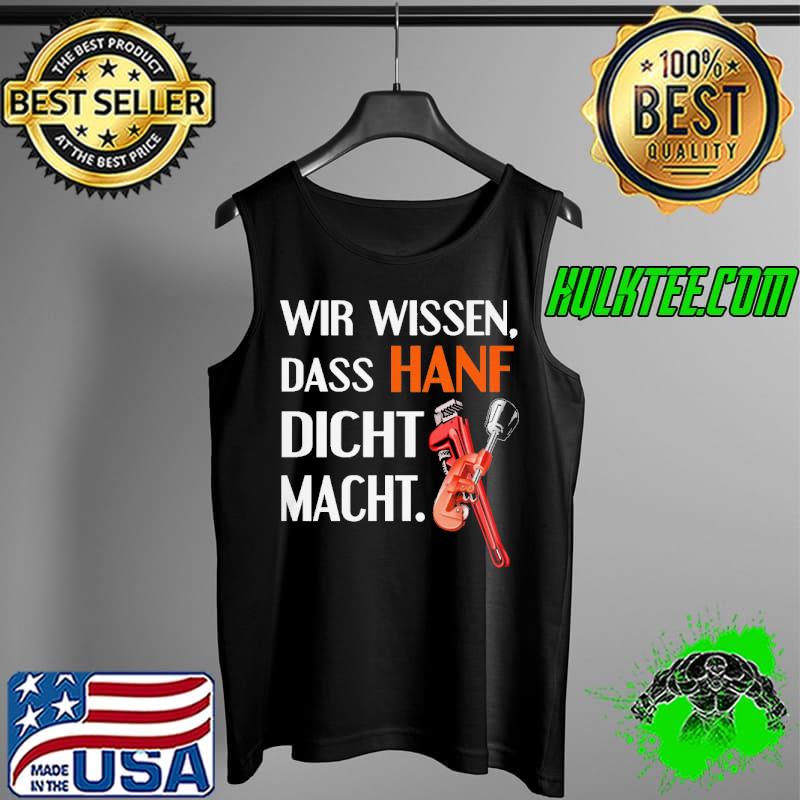 Premium wir Wissen Dass Hanf Dicht Macht Shirt Tank Top Premium wir Wissen Dass Hanf Dicht Macht Shirt Tank Top