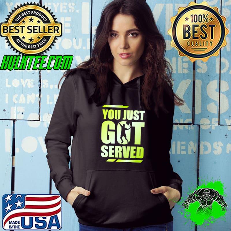 Premium you just got served for a Tennis Player Tennis Coach T-Shirt Premium you just got served for a Tennis Player Tennis Coach T-Shirt