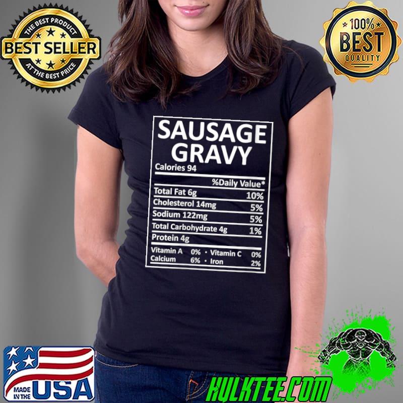Sausage Gravy Nutritional Facts T-Shirt Ladies Tee Sausage Gravy Nutritional Facts T-Shirt Ladies Tee