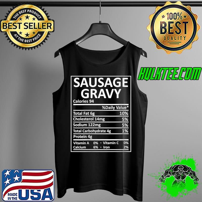 Sausage Gravy Nutritional Facts T-Shirt Tank Top Sausage Gravy Nutritional Facts T-Shirt Tank Top
