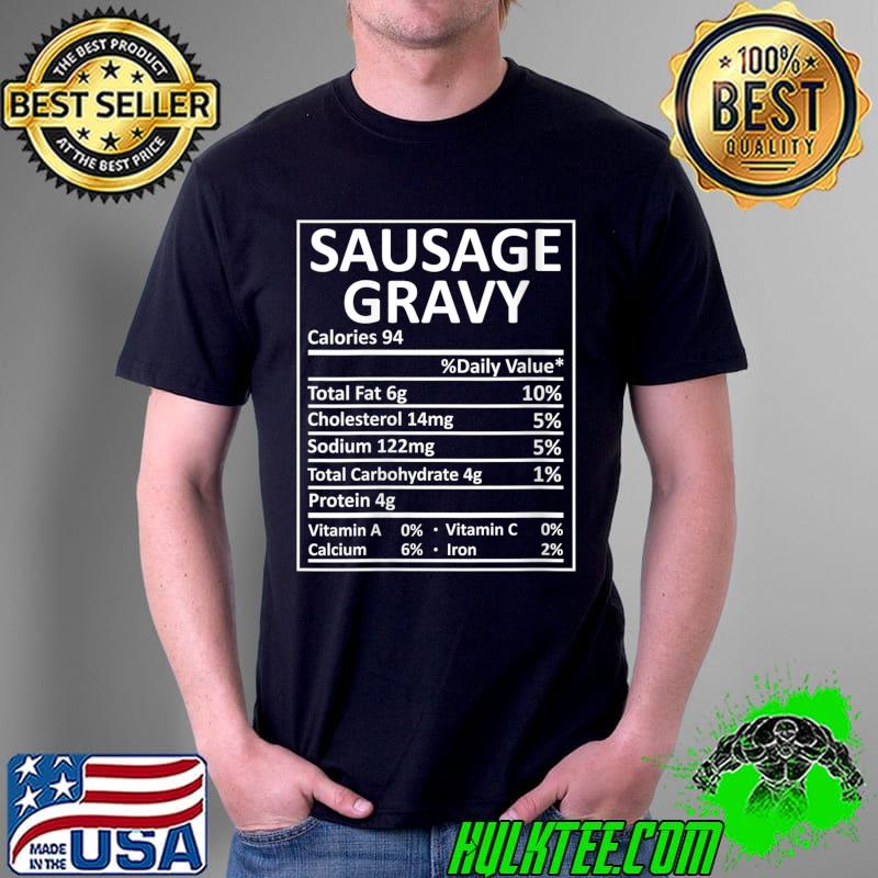 Sausage Gravy Nutritional Facts T-Shirt Unisex Sausage Gravy Nutritional Facts T-Shirt Unisex