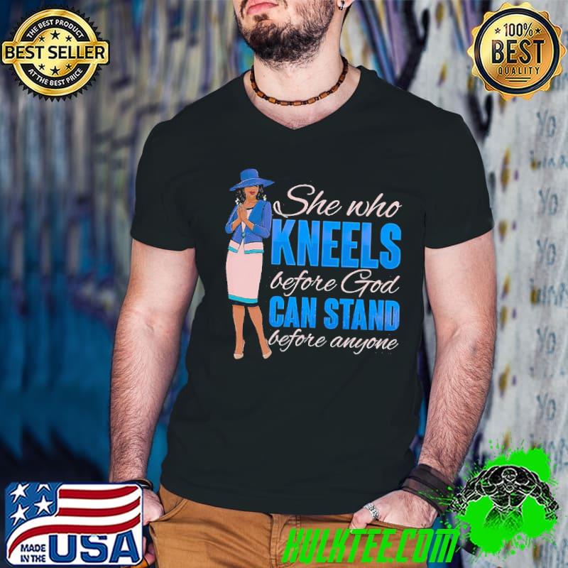 She Who Kneels Before God Can Stand Before Anyone Shirt Guys V Neck She Who Kneels Before God Can Stand Before Anyone Shirt Guys V Neck