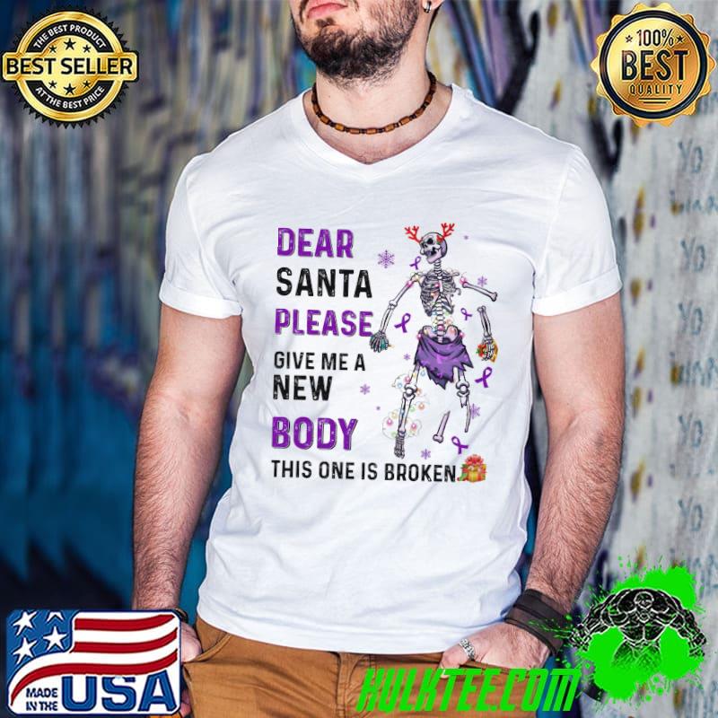 Skeleton Dear Santa Please Give Me A New Body This One Is Broken Shirt