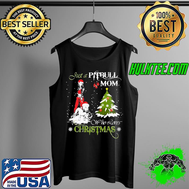 Snow Santa Just A Pitbull Mom Who Loves Christmas Shirt Tank Top Snow Santa Just A Pitbull Mom Who Loves Christmas Shirt Tank Top