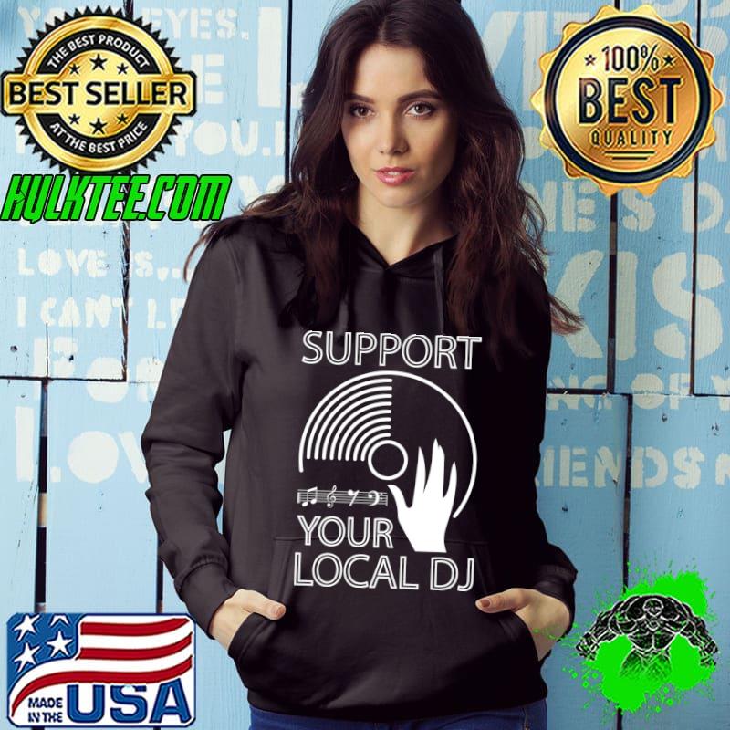 Support Your Local DJ DJane T-shirt