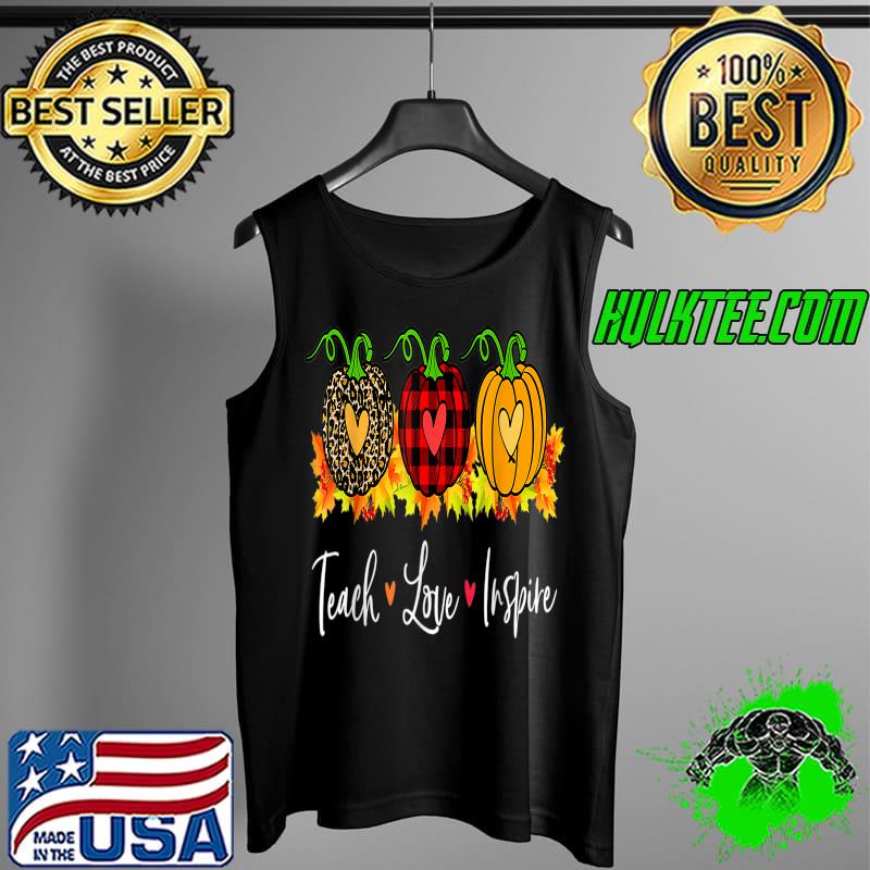 Teach Love Inspire Autumn Fall Pumpkin Leopard Plaid Halloween T-Shirt Tank Top Teach Love Inspire Autumn Fall Pumpkin Leopard Plaid Halloween T-Shirt Tank Top