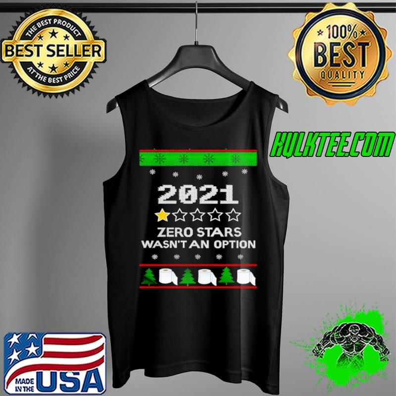 Top 2021 zero stars wasn’t an option ugly Christmas Shirt Tank Top Top 2021 zero stars wasn’t an option ugly Christmas Shirt Tank Top