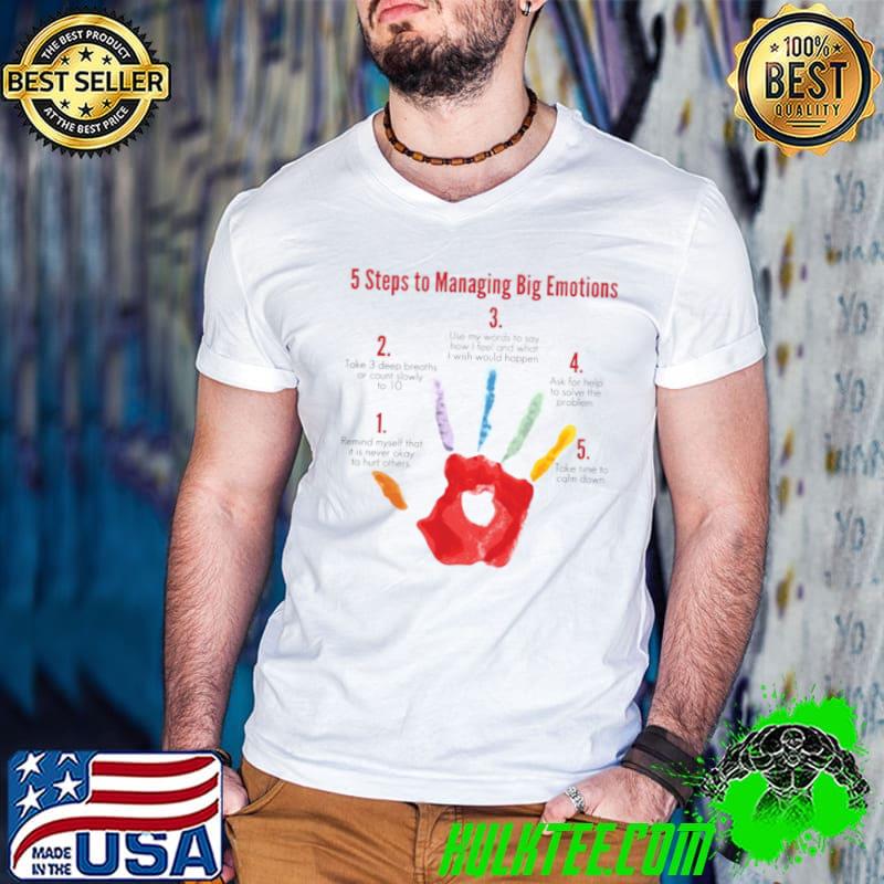 Top 5 Steps To Managing Big Emotions Shirt