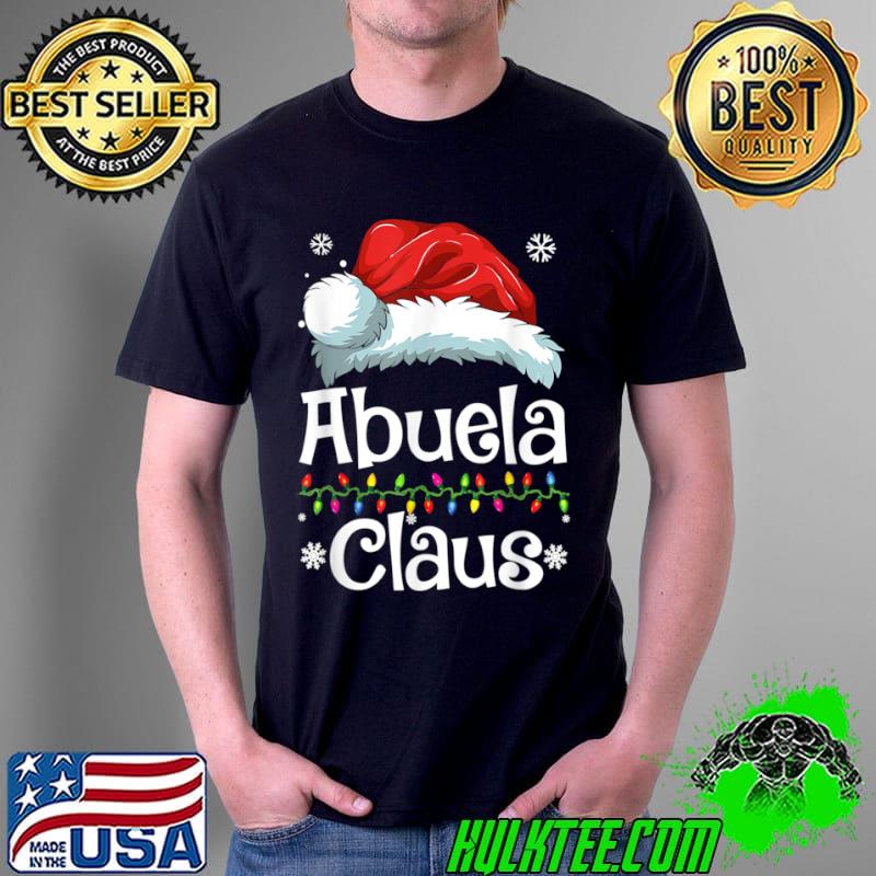 Top Abuela Claus Shirt, Family Matching Abuela Claus Pajama Xmas T Shirt Unisex Top Abuela Claus Shirt, Family Matching Abuela Claus Pajama Xmas T Shirt Unisex