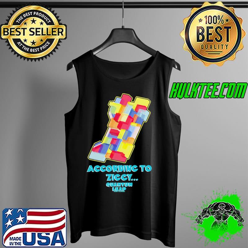 Top According To Ziccy Quantum Leap Ziggy Unisex T-Shirt Tank Top Top According To Ziccy Quantum Leap Ziggy Unisex T-Shirt Tank Top