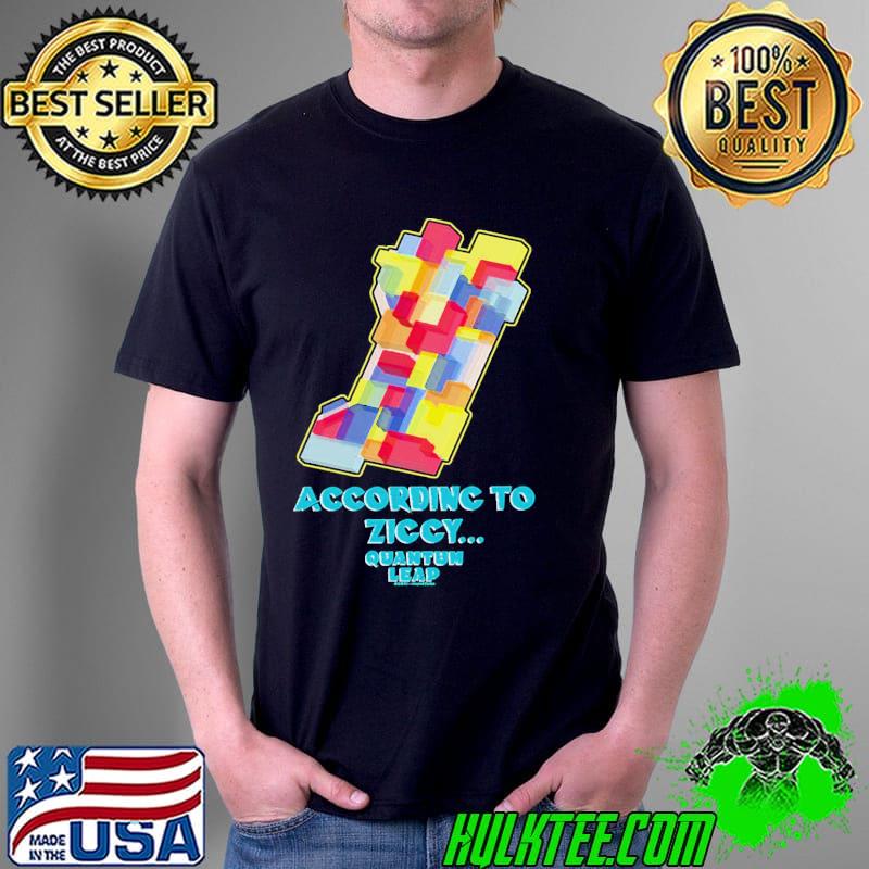 Top According To Ziccy Quantum Leap Ziggy Unisex T-Shirt Unisex Top According To Ziccy Quantum Leap Ziggy Unisex T-Shirt Unisex