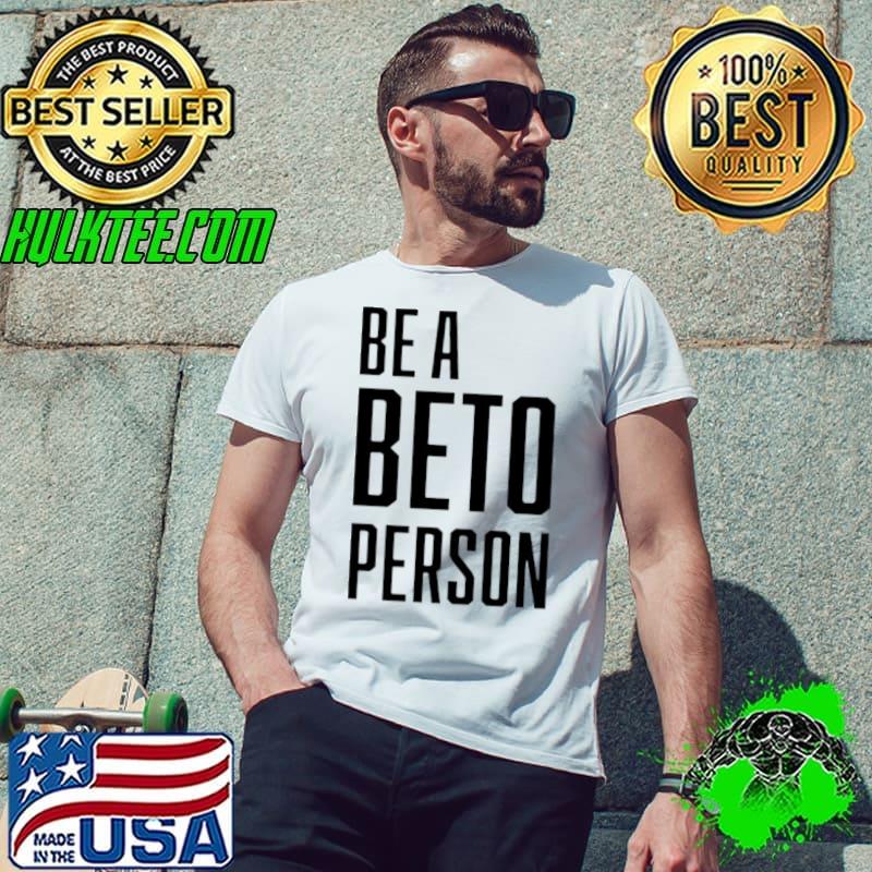 Top Be A Beto Person Unisex Top Be A Beto Person Unisex