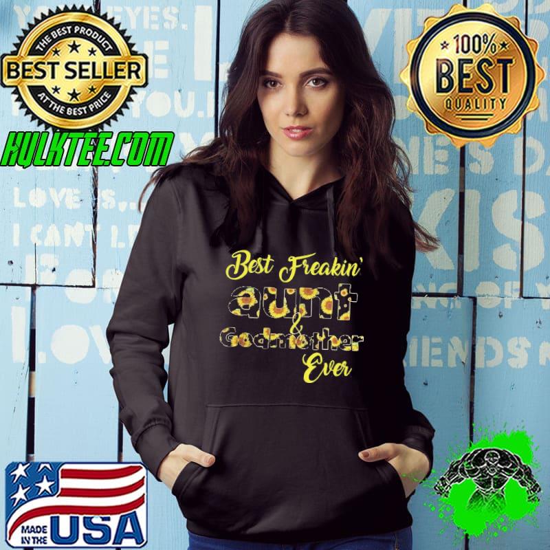 Top Best Freakin’ Aunt Godmother Ever Sunflower Shirt