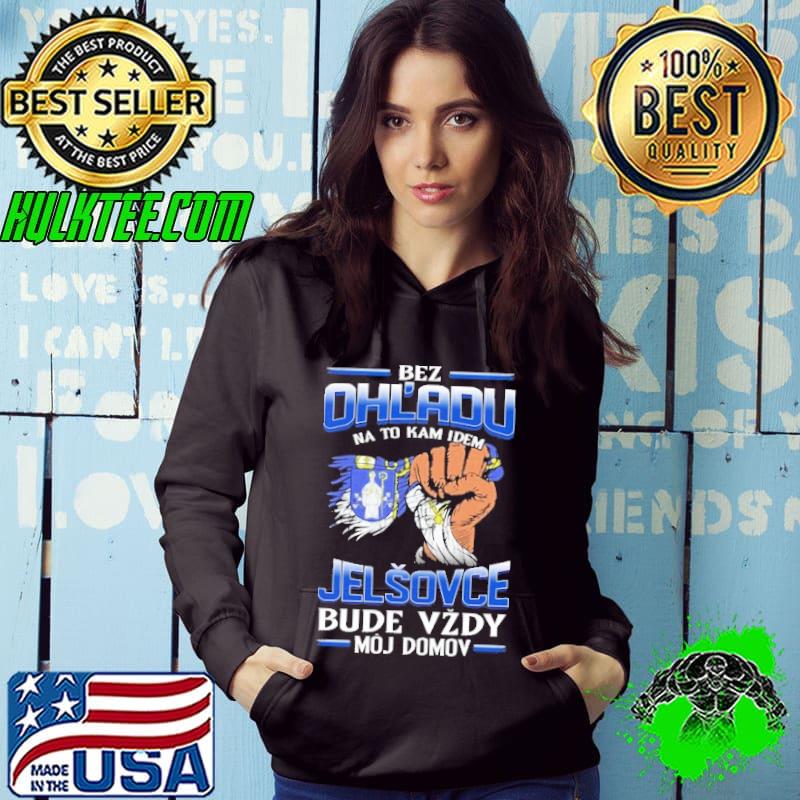 Top bez Ohl'Adu Na To Kam Idem Jelsovce Bude Vzdy Moj Do Mov Shirt