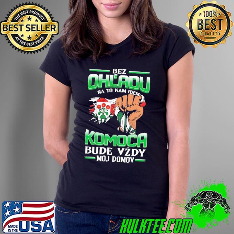 Top bez Ohl'Adu Na To Kam Idem Komoca Bude Vzdy Moj Do Mov Shirt Ladies Tee Top bez Ohl'Adu Na To Kam Idem Komoca Bude Vzdy Moj Do Mov Shirt Ladies Tee