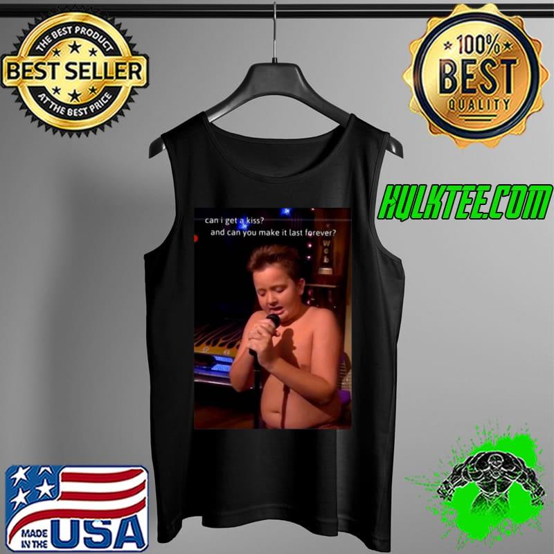 Top Can I Get A Kiss And Can You Make It Last Forever Shirt Tank Top Top Can I Get A Kiss And Can You Make It Last Forever Shirt Tank Top