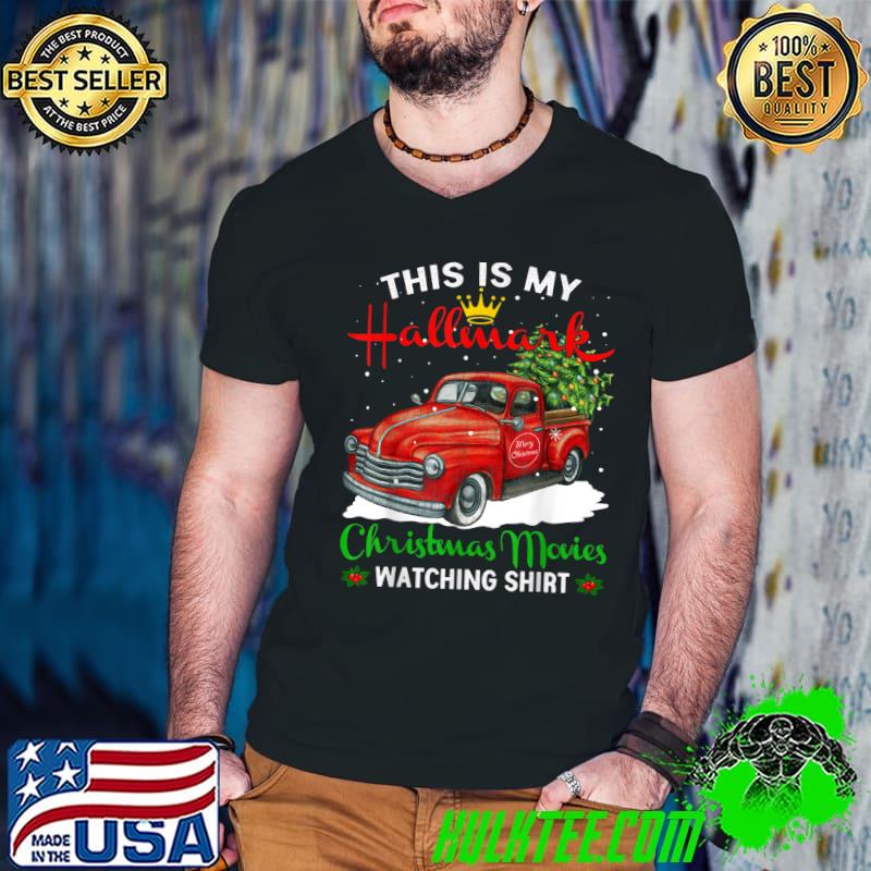 Top christmas 2021 - This Is My Hallmãrks Movie Watching Shirt T-Shirt