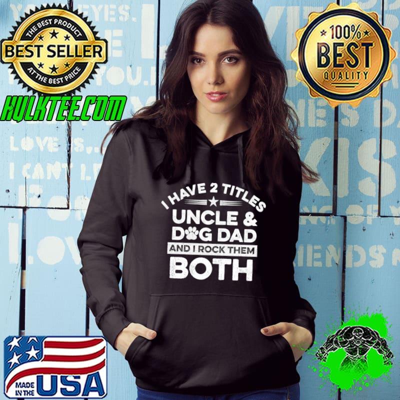 Top dog Uncle Quote for your Uncle T-shirt