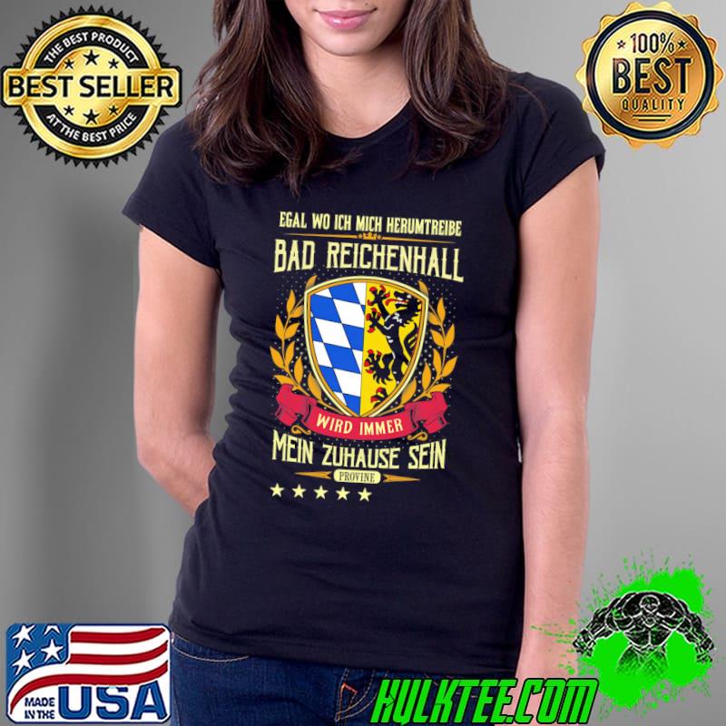 Top egal Wo Ich Mich Herumtreibe Bad Reichenhall Wird Immer Mein Zuhause Sein Provine Shirt Ladies Tee Top egal Wo Ich Mich Herumtreibe Bad Reichenhall Wird Immer Mein Zuhause Sein Provine Shirt Ladies Tee