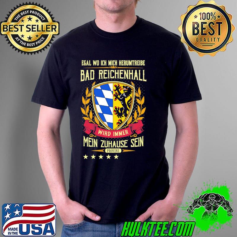 Top egal Wo Ich Mich Herumtreibe Bad Reichenhall Wird Immer Mein Zuhause Sein Provine Shirt Unisex Top egal Wo Ich Mich Herumtreibe Bad Reichenhall Wird Immer Mein Zuhause Sein Provine Shirt Unisex