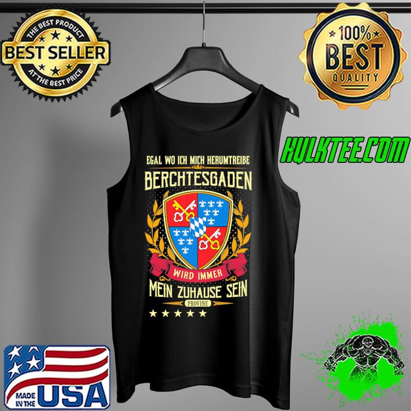 Top egal Wo Ich Mich Herumtreibe Berchtesgaden Wird Immer Mein Zuhause Sein Provine Shirt Tank Top Top egal Wo Ich Mich Herumtreibe Berchtesgaden Wird Immer Mein Zuhause Sein Provine Shirt Tank Top