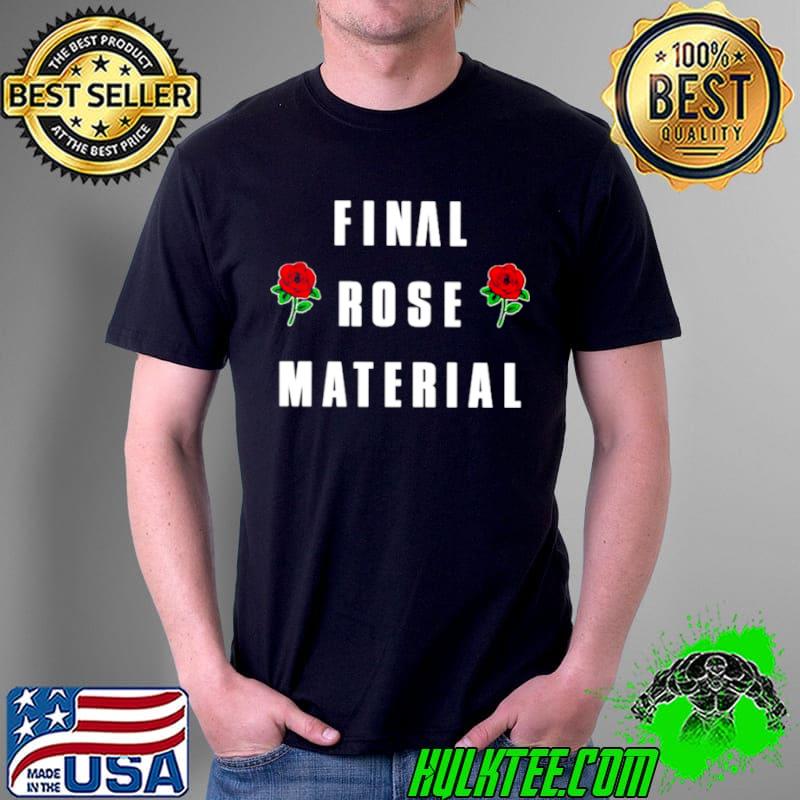 Top Final Rose Material Unisex Top Final Rose Material Unisex