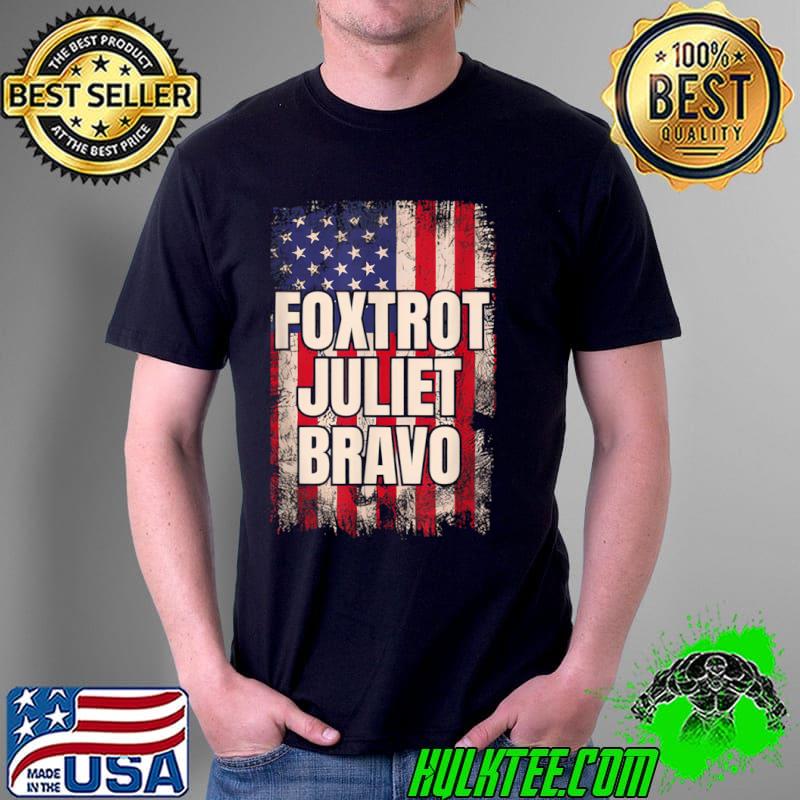 Top Foxtrot Juliet Bravo America US T Shirt Unisex Top Foxtrot Juliet Bravo America US T Shirt Unisex