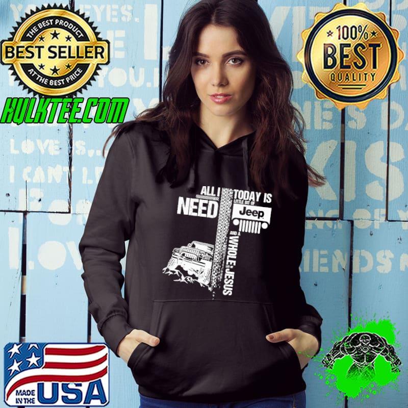 Top Funny All I Need Today Is Jeep And A Whole Jesus Easter Shirt