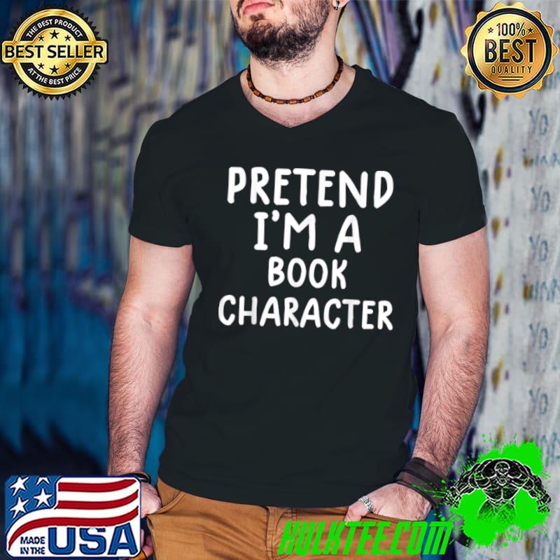 Top funny lazy halloween costume Pretend I’m A book character T Shirt