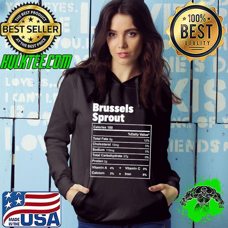 Top funny Thanksgiving Food Brussels Sprout Nutritional Facts T-Shirt Hoodie Top funny Thanksgiving Food Brussels Sprout Nutritional Facts T-Shirt Hoodie
