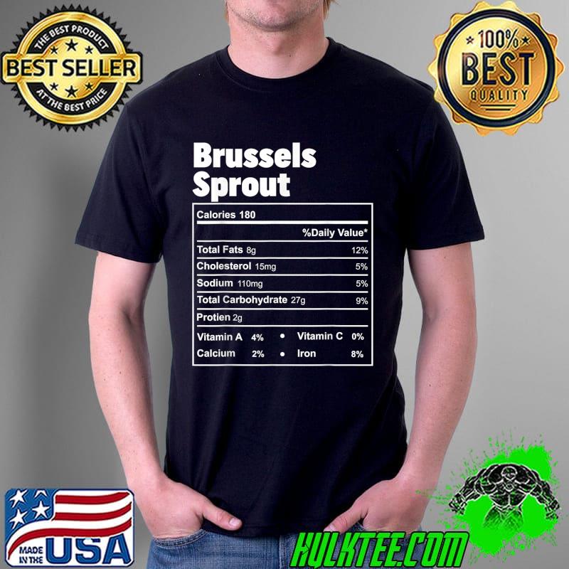 Top funny Thanksgiving Food Brussels Sprout Nutritional Facts T-Shirt Unisex Top funny Thanksgiving Food Brussels Sprout Nutritional Facts T-Shirt Unisex